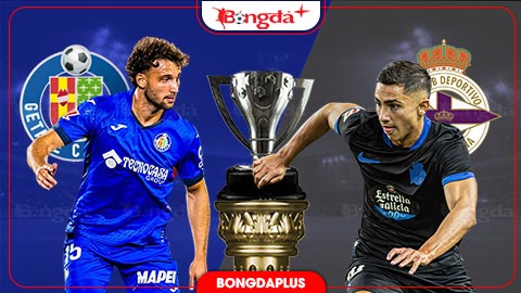  Nhận định bóng đá Getafe vs Deportivo, 23h30 ngày 13/9: Depor vẫn bay